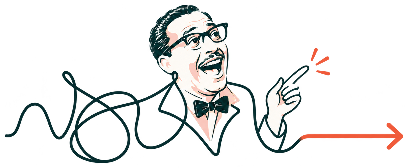 Hand-drawn illustration: a tangled line runs through a delighted man in glasses and a bow tie, who points ahead as the line straightens into a coral arrow